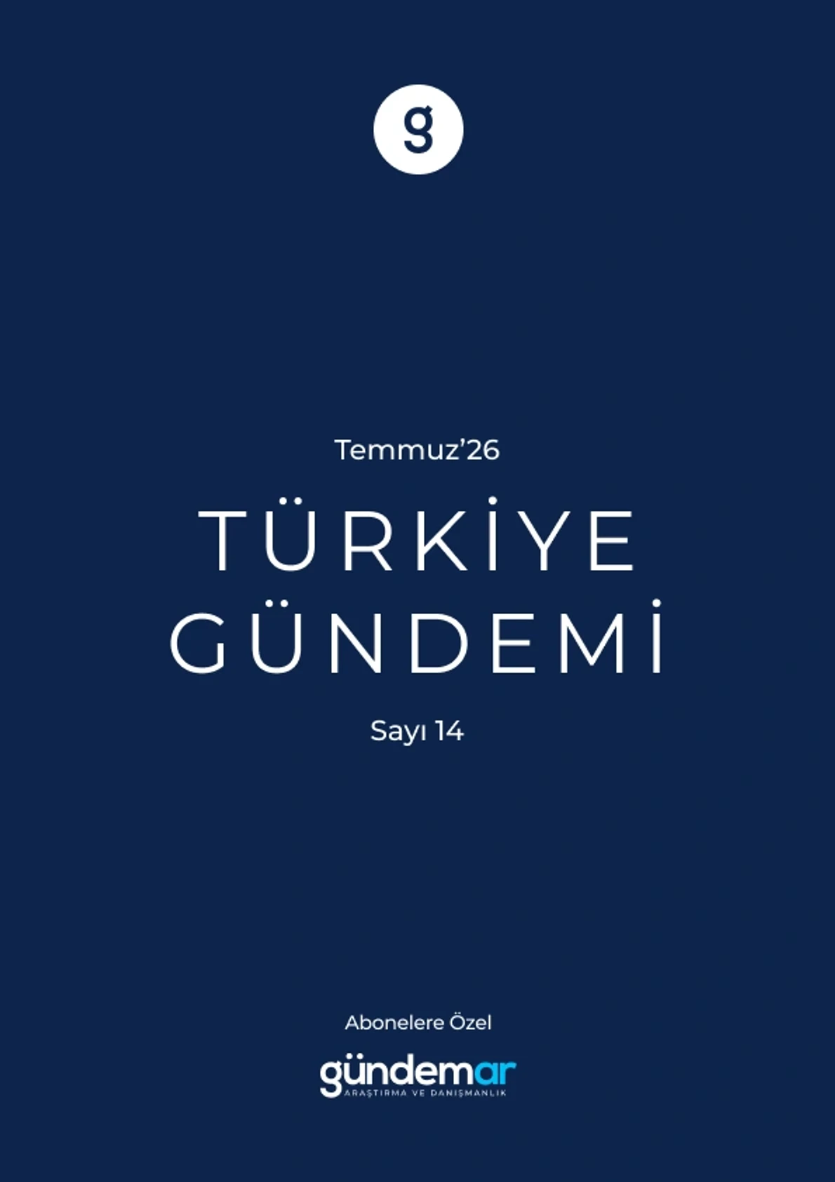 Türkiye Gündemi Raporu - Temmuz 2026 sayısının kapağı