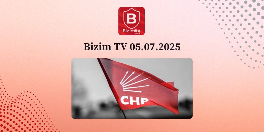 Bizim TV 05.07.2025 - Tutuklamalara Karşı Kamuoyu